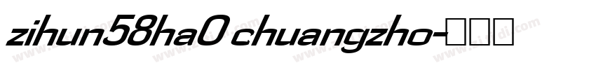 zihun58ha0 chuangzho字体转换